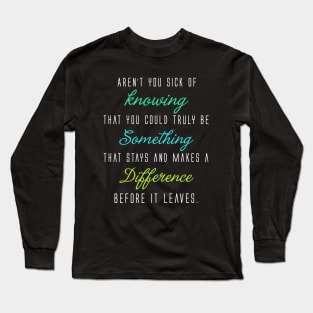 Knowing. Something. Difference. Long Sleeve T-Shirt